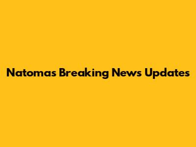 Natomas Breaking News Updates