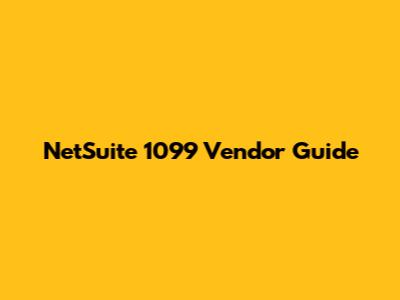 NetSuite 1099 Vendor Guide