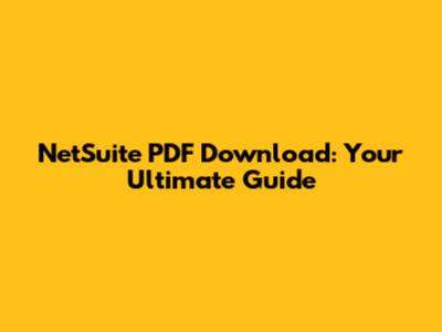 NetSuite PDF Download: Your Ultimate Guide