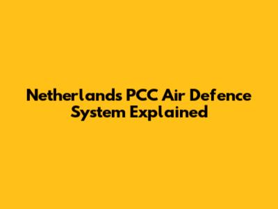 Netherlands' PCC Air Defence System Explained