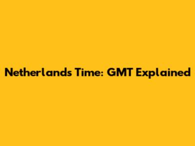 Netherlands Time: GMT Explained