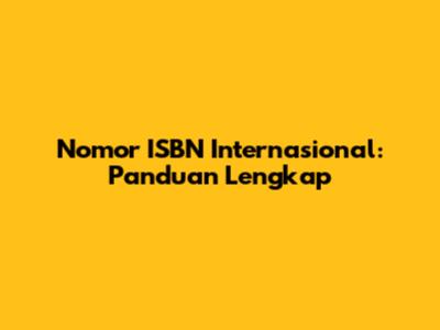 Nomor ISBN Internasional: Panduan Lengkap