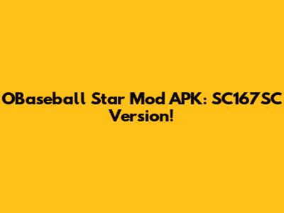 OBaseball Star Mod APK: SC167SC Version!