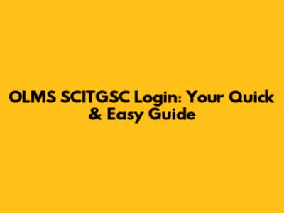 OLMS SCITGSC Login: Your Quick & Easy Guide