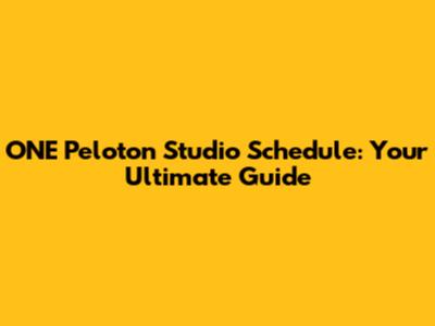 ONE Peloton Studio Schedule: Your Ultimate Guide