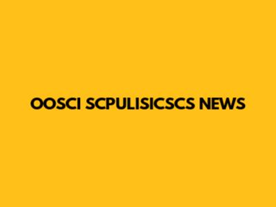 OOSCI SCPULISICSCS NEWS