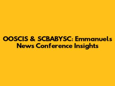 OOSCIS & SCBABYSC: Emmanuel's News Conference Insights