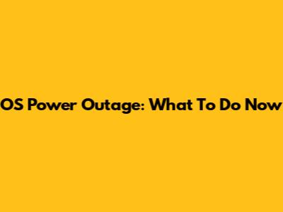OS Power Outage: What To Do Now