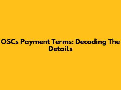 OSC's Payment Terms: Decoding The Details