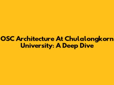 OSC Architecture At Chulalongkorn University: A Deep Dive
