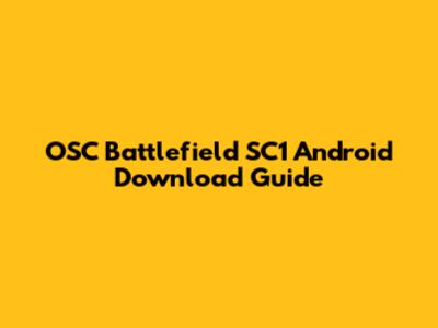 OSC Battlefield SC1 Android Download Guide