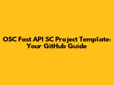 OSC Fast API SC Project Template: Your GitHub Guide
