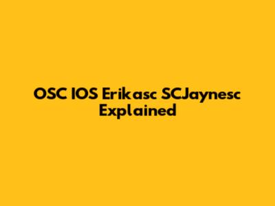 OSC IOS Erikasc SCJaynesc Explained