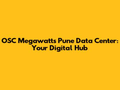 OSC Megawatts Pune Data Center: Your Digital Hub