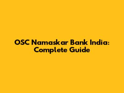 OSC Namaskar Bank India: Complete Guide