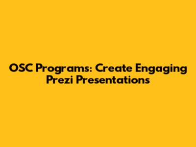 OSC Programs: Create Engaging Prezi Presentations