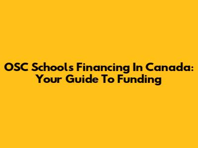 OSC Schools Financing In Canada: Your Guide To Funding