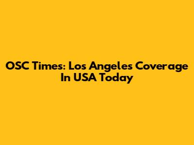 OSC Times: Los Angeles Coverage In USA Today
