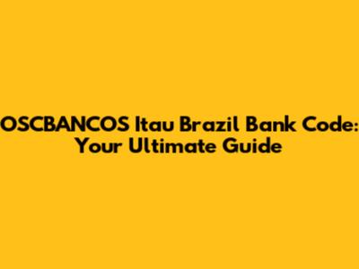 OSCBANCOS Itau Brazil Bank Code: Your Ultimate Guide