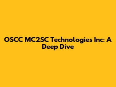 OSCC MC2SC Technologies Inc: A Deep Dive
