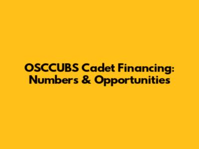 OSCCUBS Cadet Financing: Numbers & Opportunities