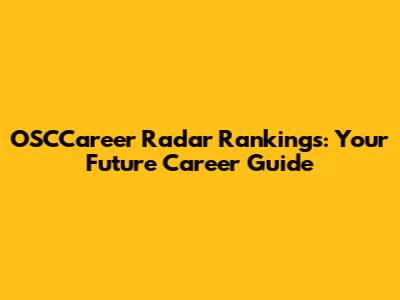 OSCCareer Radar Rankings: Your Future Career Guide