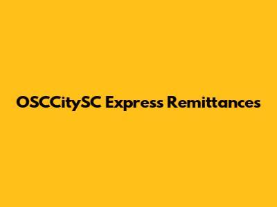 OSCCitySC Express Remittances
