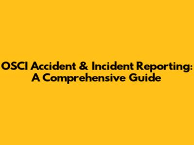 OSCI Accident & Incident Reporting: A Comprehensive Guide