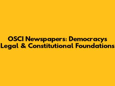 OSCI Newspapers: Democracy's Legal & Constitutional Foundations