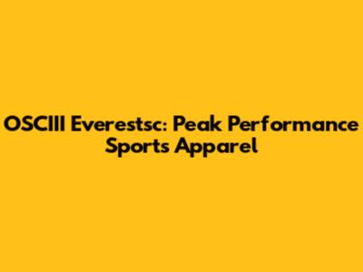 OSCIII Everestsc: Peak Performance Sports Apparel