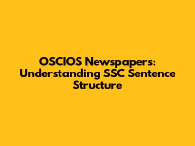 OSCIOS Newspapers: Understanding SSC Sentence Structure