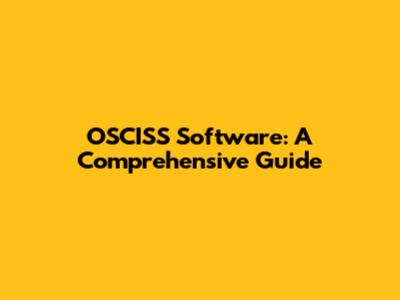 OSCISS Software: A Comprehensive Guide