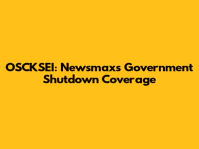 OSCKSEI: Newsmax's Government Shutdown Coverage