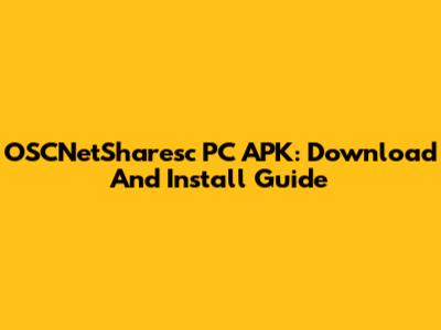 OSCNetSharesc PC APK: Download And Install Guide