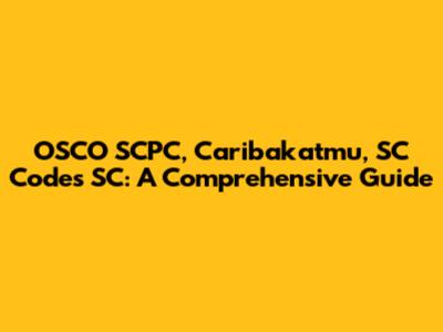 OSCO SCPC, Caribakatmu, SC Codes SC: A Comprehensive Guide
