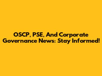 OSCP, PSE, And Corporate Governance News: Stay Informed!