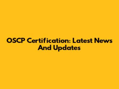 OSCP Certification: Latest News And Updates
