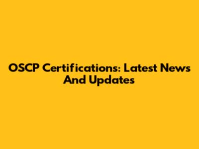 OSCP Certifications: Latest News And Updates