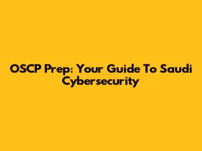OSCP Prep: Your Guide To Saudi Cybersecurity
