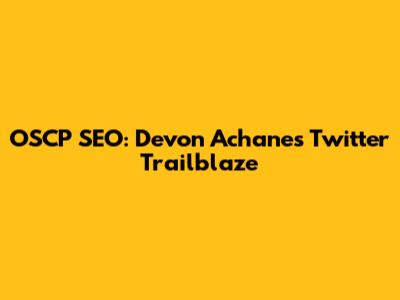OSCP SEO: Devon Achane's Twitter Trailblaze