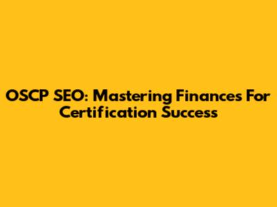 OSCP SEO: Mastering Finances For Certification Success