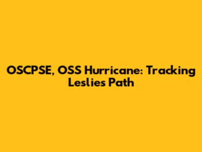 OSCPSE, OSS Hurricane: Tracking Leslie's Path