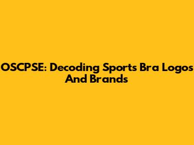 OSCPSE: Decoding Sports Bra Logos And Brands