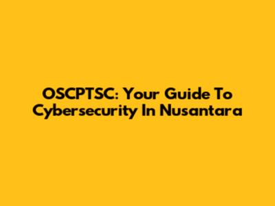 OSCPTSC: Your Guide To Cybersecurity In Nusantara