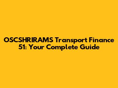 OSCSHRIRAMS Transport Finance 51: Your Complete Guide