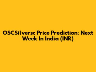 OSCSilversc Price Prediction: Next Week In India (INR)