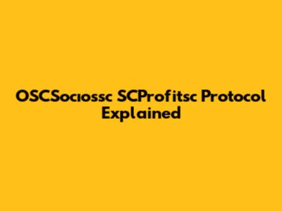OSCSocıossc SCProfitsc Protocol Explained