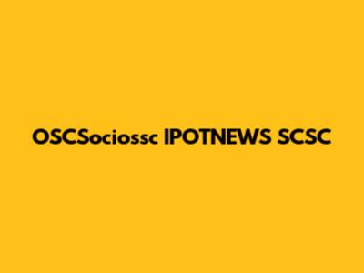 OSCSociossc IPOTNEWS SCSC