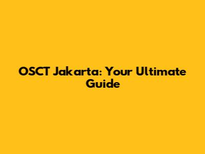 OSCT Jakarta: Your Ultimate Guide