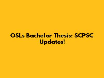 OSL's Bachelor Thesis: SCPSC Updates!
